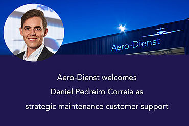Aero-Dienst besetzt mit Daniel Pedreiro Correia eine neue Position für den Strategic Maintenance Customer Support 